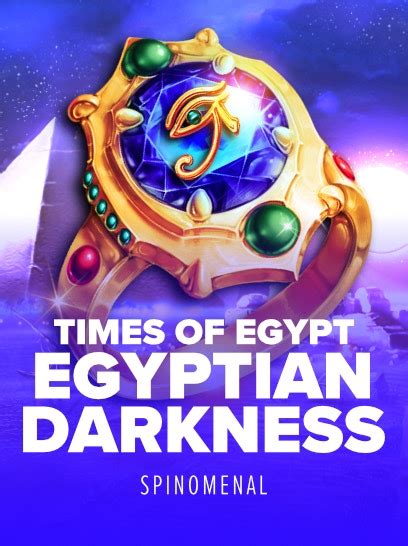 Egyptian Darkness Times Of Egypt betsul