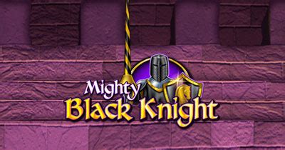 Mighty Black Knight Review 2024