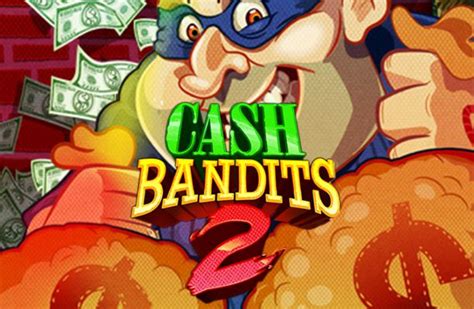 Play Cash Bandits 2 slot